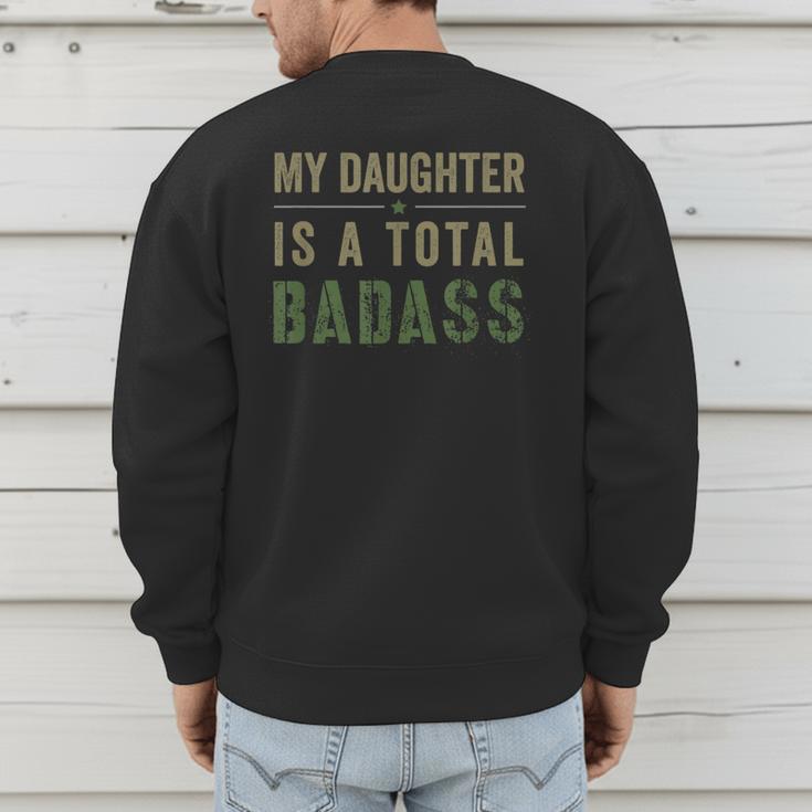 My Daughter Is A Total Badass Military Dad Or Mom Men's Sweatshirt Back Print