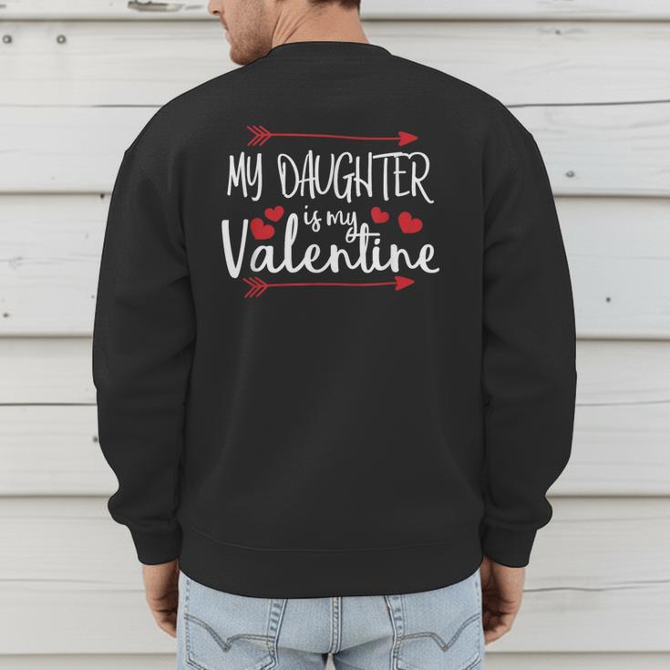 My Daughter Is My Valentine Mommy Daddy Valentines Day Men's Sweatshirt Back Print