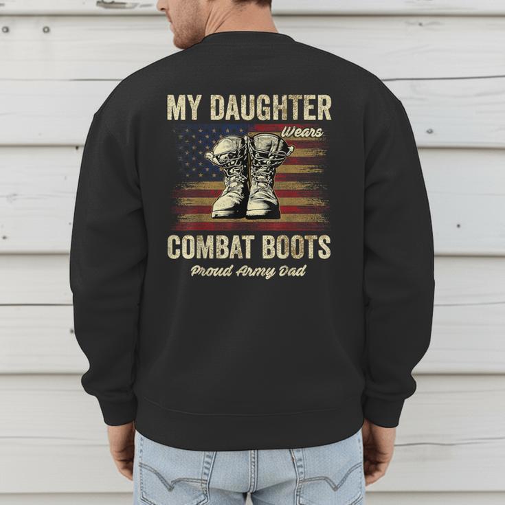 My Daughter Wears Combat Boots Proud Army Dad Veteran Day Men's Sweatshirt Back Print