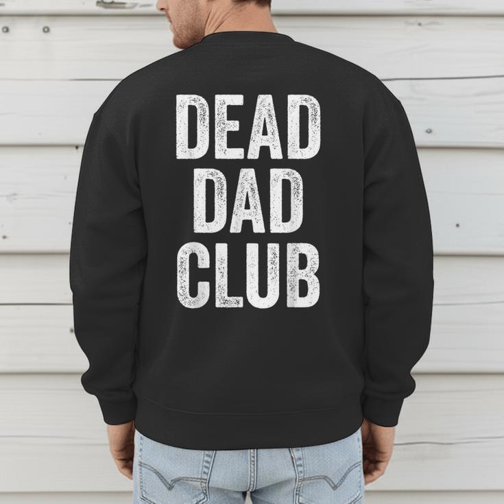 Dead Dad Club Vintage Saying Men's Sweatshirt Back Print