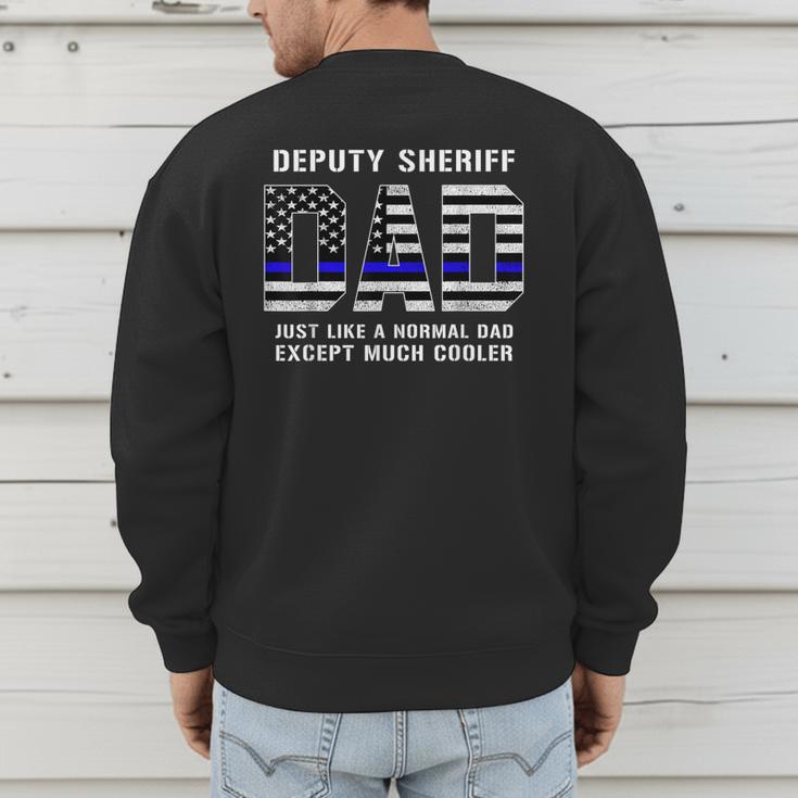 Deputy Sheriff Dad Much Cooler Fathers Day Thin Blue Line Men's Sweatshirt Back Print