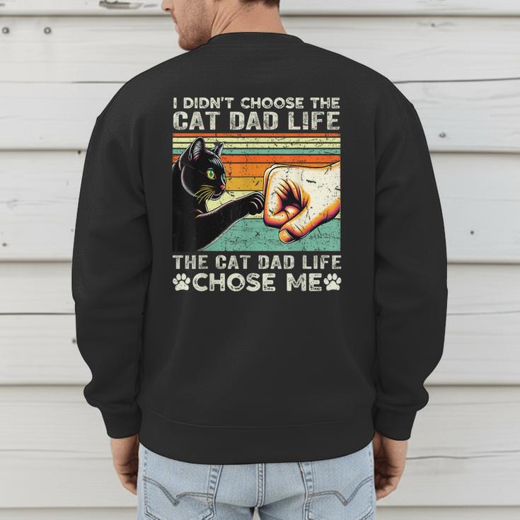 I Didn't Choose The Cat Dad Life Funny Cat Lovers Vintage Men's Sweatshirt Back Print