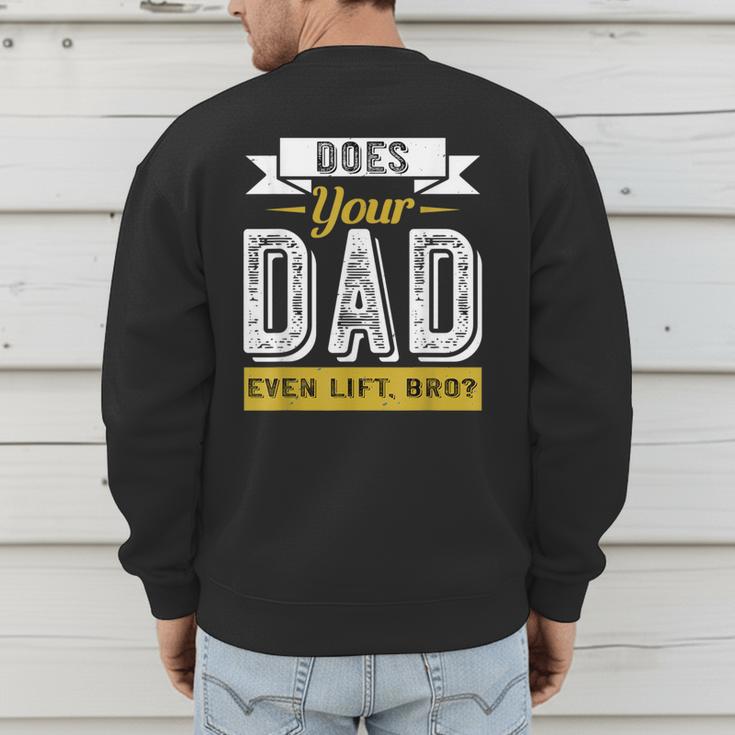 Does Your Dad Even Lift Bro Gym Lover's Men's Sweatshirt Back Print
