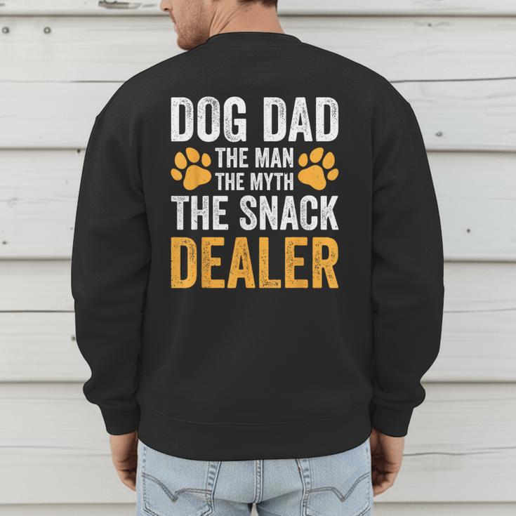 Dog Dad The Man The Myth The Snack Dealer Men's Sweatshirt Back Print