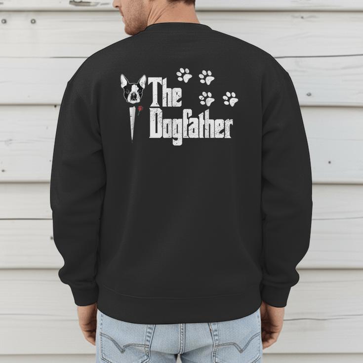 The Dogfather Boston Terrier Dog Dad Tshirt Idea Men's Sweatshirt Back Print