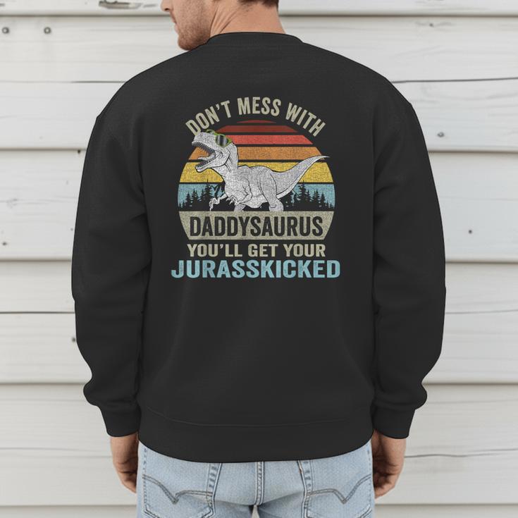 Don't Mess With DaddysaurusRex Daddy Saurus Dinosaur Men Men's Sweatshirt Back Print