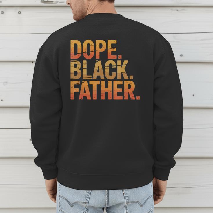 Dope Father African Pride Dad Papa Daddy Fathers Day Men's Sweatshirt Back Print