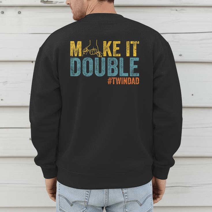 Make It A Double Twin Dad New Dad Expecting Twins Men's Sweatshirt Back Print Make It A Double Twin Dad New Dad Expecting Twins Men's Sweatshirt Back Print