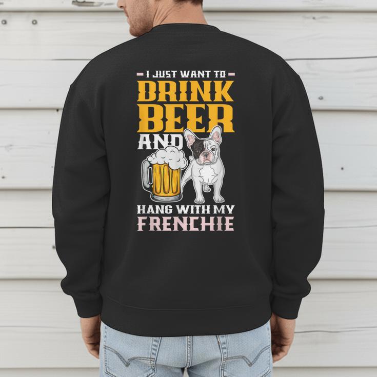 Drink Beer & Hang With My Frenchie French Bulldog Dad For Men Women Men's Sweatshirt Back Print