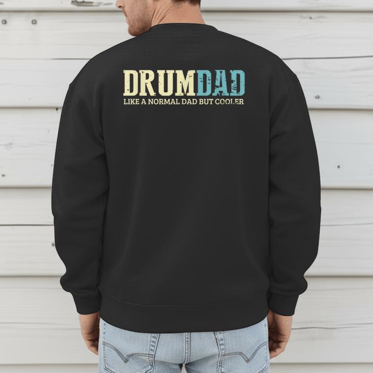 Drum Dad Like A Normal Dad But Cooler Shirt Music Dad Men's Sweatshirt Back Print