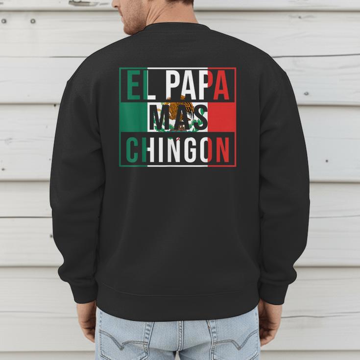 El Papa Mas Chingon Best Mexican Dad Men's Sweatshirt Back Print