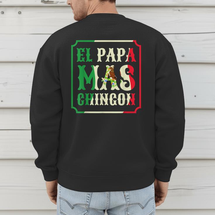El Papa Mas Chingon Best Mexican Great Dad Men's Sweatshirt Back Print El Papa Mas Chingon Best Mexican Great Dad Men's Sweatshirt Back Print
