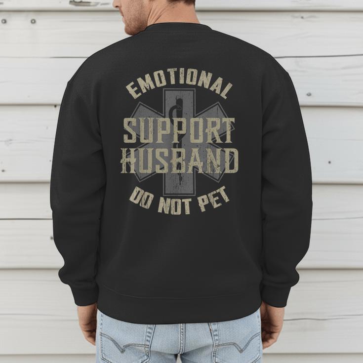 Emotional Support Husband Do Not Pet Dad For Men Men's Sweatshirt Back Print Emotional Support Husband Do Not Pet Dad For Men Men's Sweatshirt Back Print