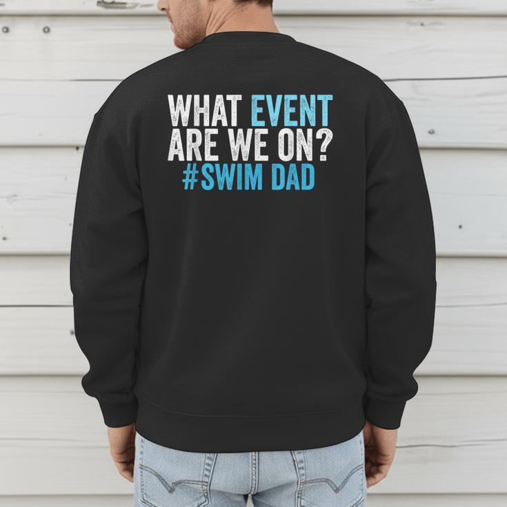 What Event Are We On Swim Dad Swimmer Father Swimming Men's Sweatshirt Back Print What Event Are We On Swim Dad Swimmer Father Swimming Men's Sweatshirt Back Print