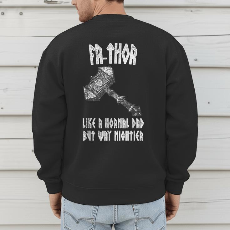 FA-Thor Like Dad Way Mightier Viking Father's Day Fathor Men's Sweatshirt Back Print