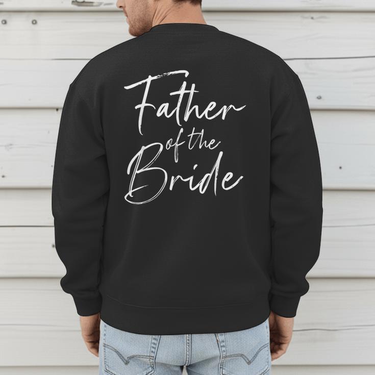 Father Of The Bride Dad For Wedding Or Bachelor Party Small Men's Sweatshirt Back Print