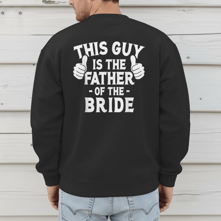 This Is The Father Of The Bride Wedding Marriage Bride Dad Men's Sweatshirt Back Print