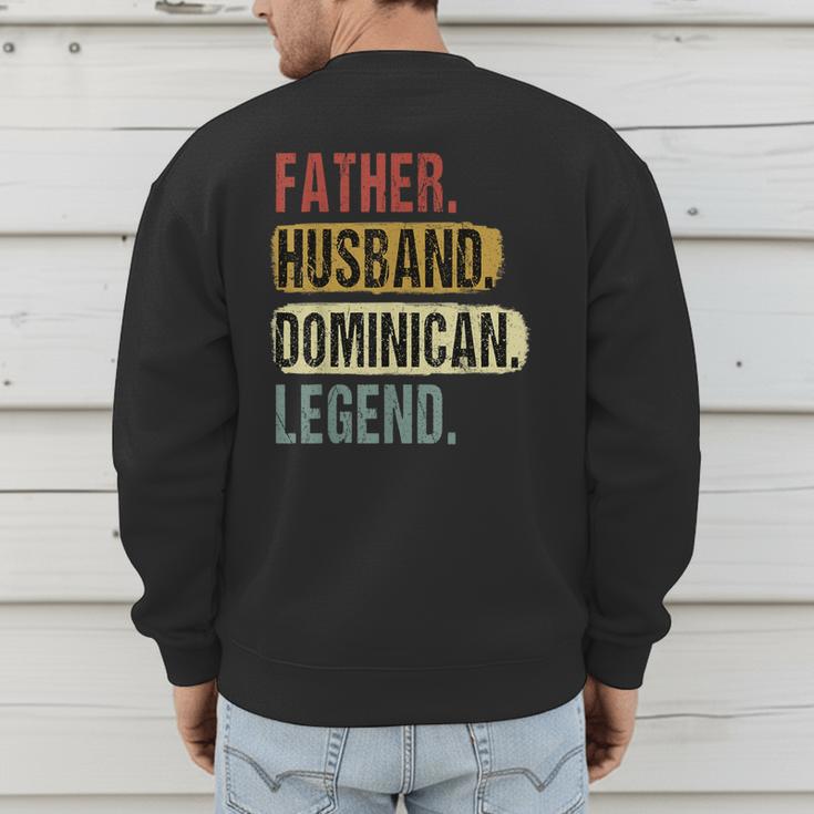 Father Husband Dominican Legend Dominica Dad Father's Day Men's Sweatshirt Back Print