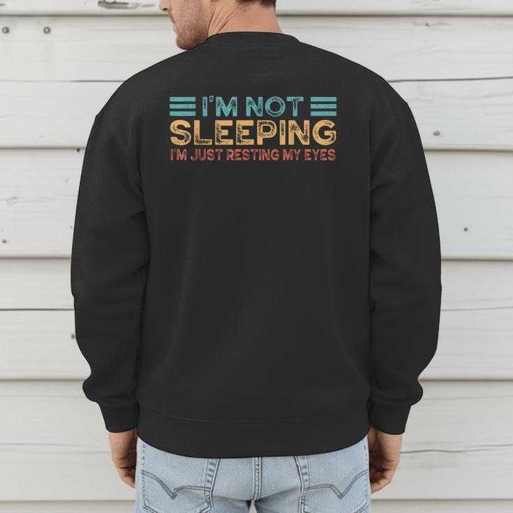 Fathers Dad Joke I'm Not Sleeping I'm Just Resting My Eyes Men's Sweatshirt Back Print