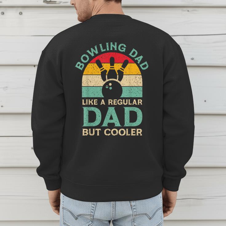 Fathers Day Bowling Dad For Bowling Player Dad Men's Sweatshirt Back Print