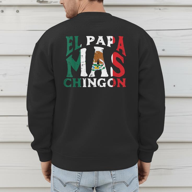 Fathers Day El Papa Mas Chingon Mexican Dad Spanish Men's Sweatshirt Back Print