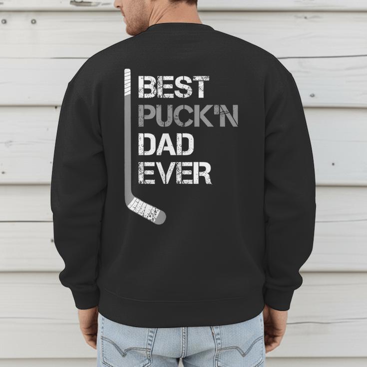Father's Day Hockey Dad Best Puck'n Dad Ever Men's Sweatshirt Back Print