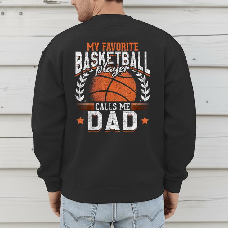 My Favorite Basketball Player Calls Me Dad Basketball Men's Sweatshirt Back Print