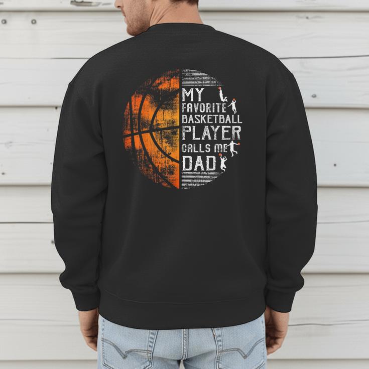 My Favorite Basketball Player Calls Me Dad Basketball Dad Men's Sweatshirt Back Print My Favorite Basketball Player Calls Me Dad Basketball Dad Men's Sweatshirt Back Print