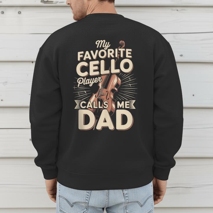 My Favorite Cello Player Calls Me Dad Fathers Day Men's Sweatshirt Back Print My Favorite Cello Player Calls Me Dad Fathers Day Men's Sweatshirt Back Print
