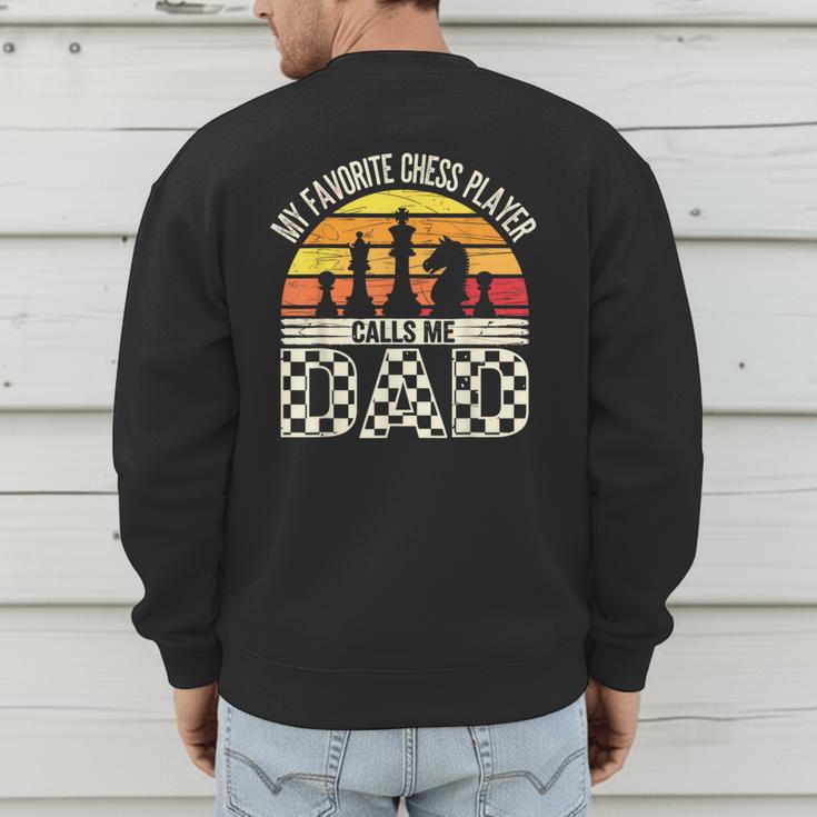 My Favorite Chess Player Calls Me Dad Chess Dad Chess Player Men's Sweatshirt Back Print