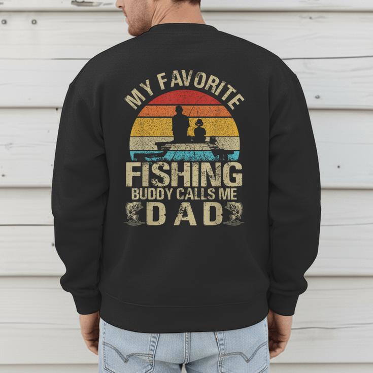 My Favorite Fishing Buddy Calls Me Dad Men's Sweatshirt Back Print