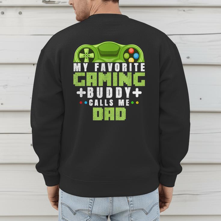My Favorite Gaming Buddy Calls Me Dad For Dad From Sons Men's Sweatshirt Back Print