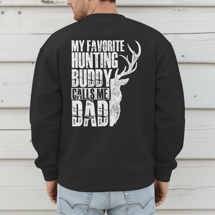 My Favorite Hunting Buddy Calls Me Dad Deer Animal Hunter Men's Sweatshirt Back Print