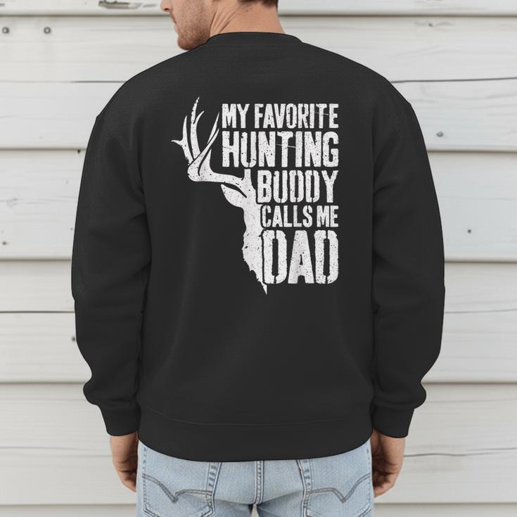 My Favorite Hunting Buddy Calls Me Dad Shirt Men Deer Hunter Men's Sweatshirt Back Print