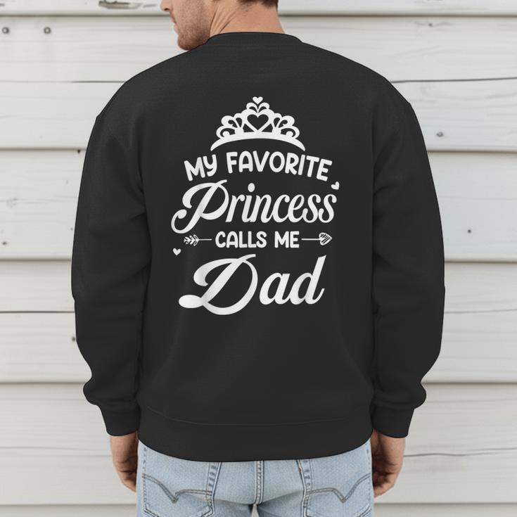 My Favorite Princess Calls Me Dad Daddy Fathers Day Men's Sweatshirt Back Print