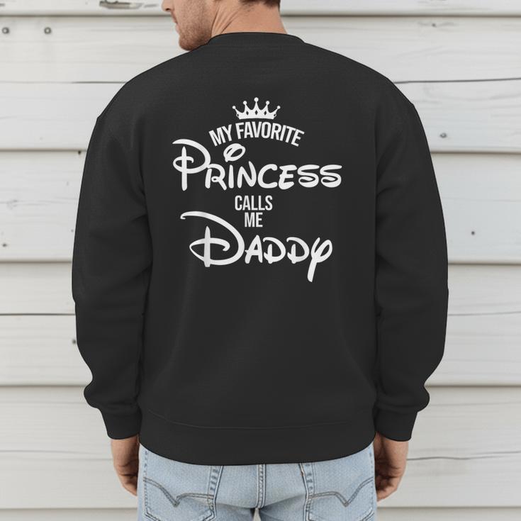 My Favorite Princess Calls Me Daddy Daughter Fathers Day Men's Sweatshirt Back Print