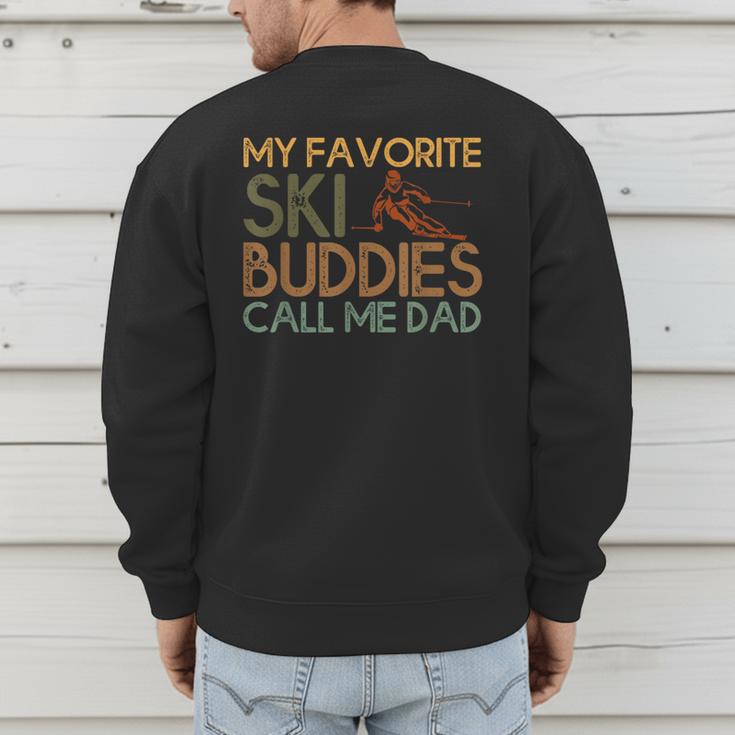 My Favorite Ski Buddies Call Me Dad A Cool Ski For Skiers Men's Sweatshirt Back Print