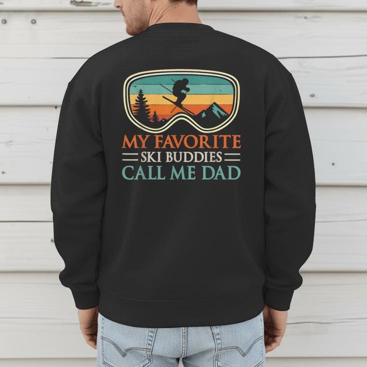 My Favorite Ski Buddies Call Me Dad Ski Dad Men's Sweatshirt Back Print