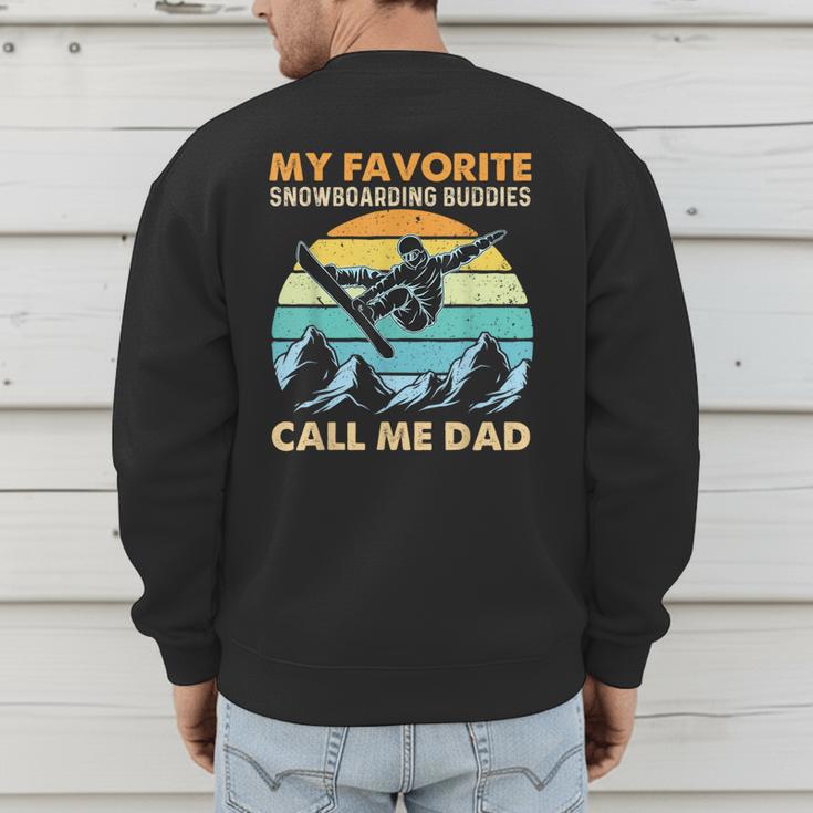 My Favorite Snowboarding Buddies Call Me Dad Snowboarder Men's Sweatshirt Back Print