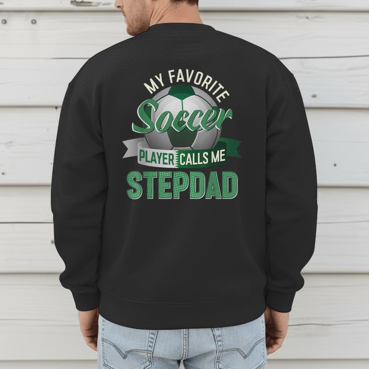 My Favorite Soccer Player Calls Me Stepdad Father's Day Men Men's Sweatshirt Back Print My Favorite Soccer Player Calls Me Stepdad Father's Day Men Men's Sweatshirt Back Print