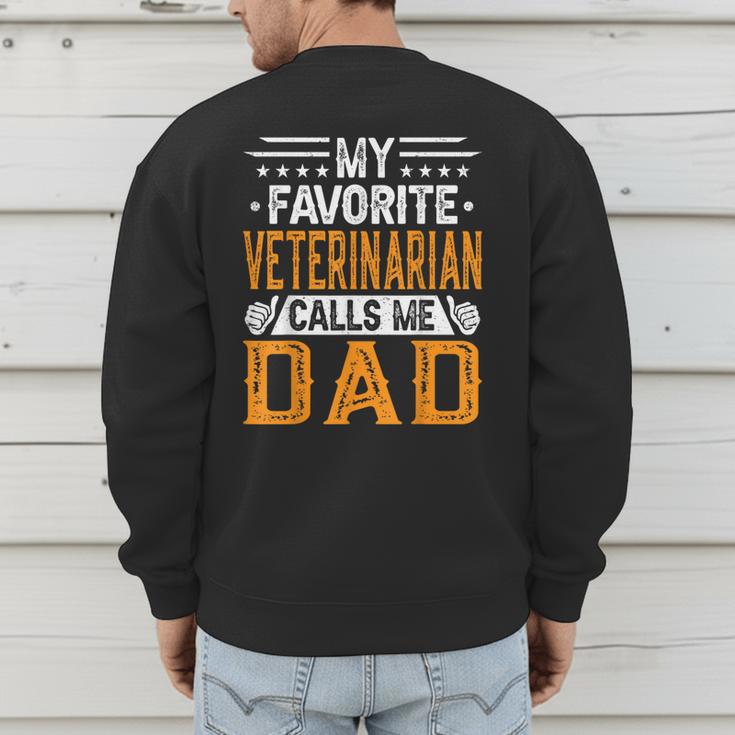 My Favorite Veterinarian Calls Me Dad Fathers Day Men's Sweatshirt Back Print