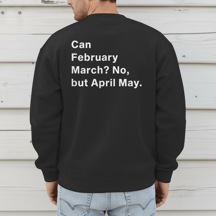 Can February March No But April May Dad Jokes Pun Men's Sweatshirt Back Print Can February March No But April May Dad Jokes Pun Men's Sweatshirt Back Print
