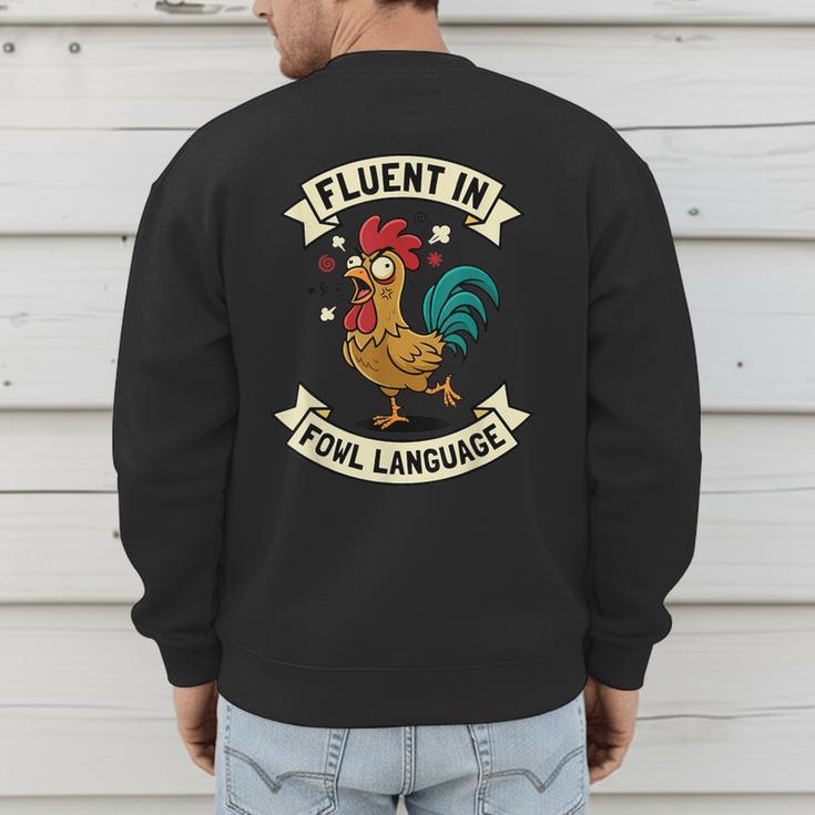 Fluent In Fowl Language Chicken Rooster Mom Dad Farm Men's Sweatshirt Back Print