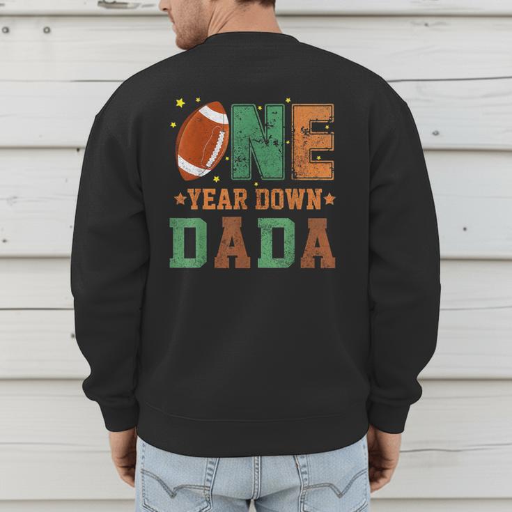 Football 1st Year One Down Dada Birthday For Dad Daddy Men's Sweatshirt Back Print