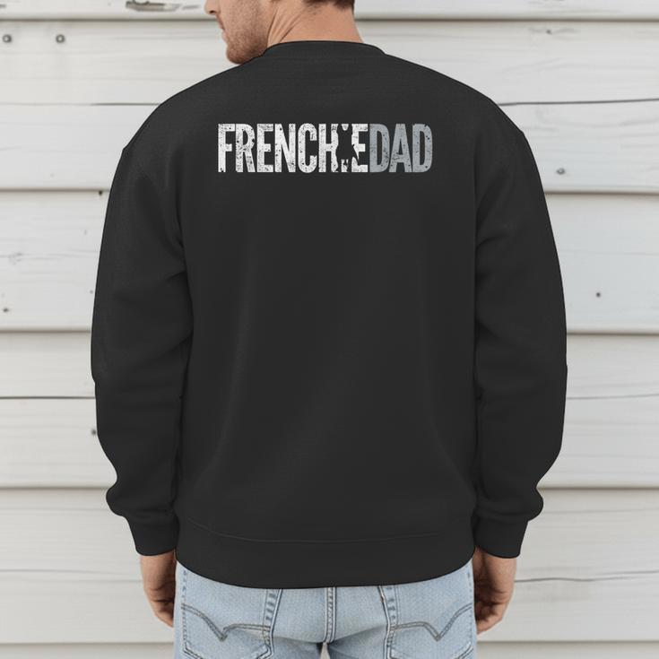Frenchie Dad French Bulldog Father Dog Dad Men's Sweatshirt Back Print