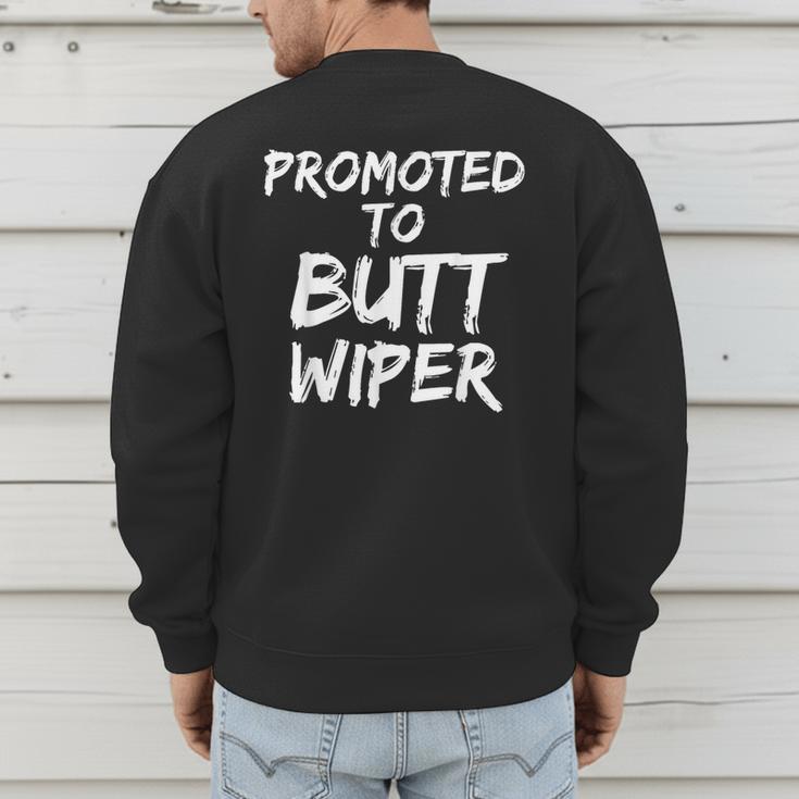 Fun New Dad Joke Baby Shower Gag Promoted To Butt Wiper Men's Sweatshirt Back Print Fun New Dad Joke Baby Shower Gag Promoted To Butt Wiper Men's Sweatshirt Back Print