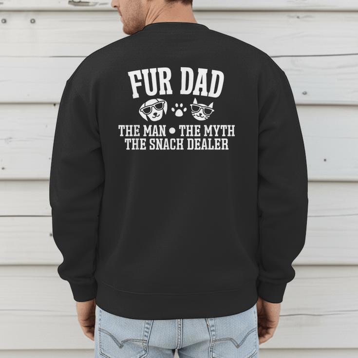 Fur Dad Man Myth Snack Dealer Dog Cat Men's Sweatshirt Back Print