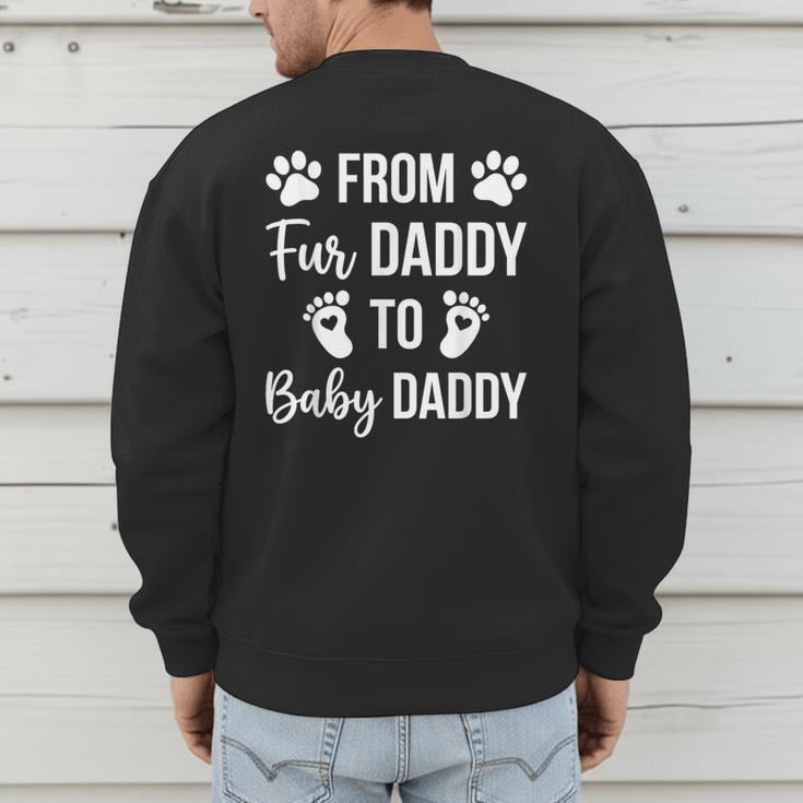 From Fur Daddy To Baby Daddy Quote Dad Pregnancy Men's Sweatshirt Back Print