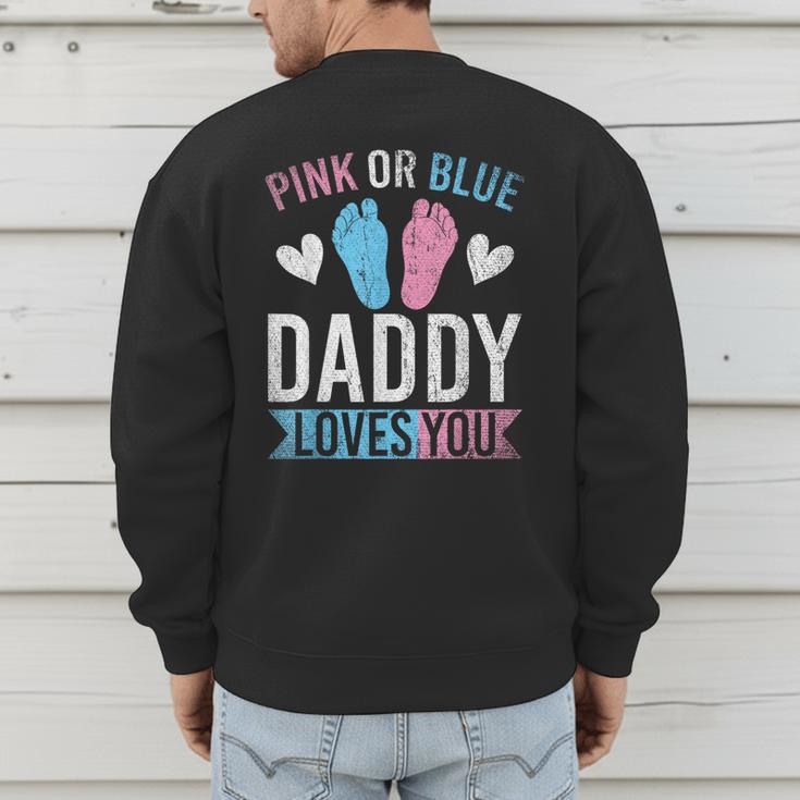Future Dad Pink Or Blue Daddy Loves You Gender Reveal Men's Sweatshirt Back Print
