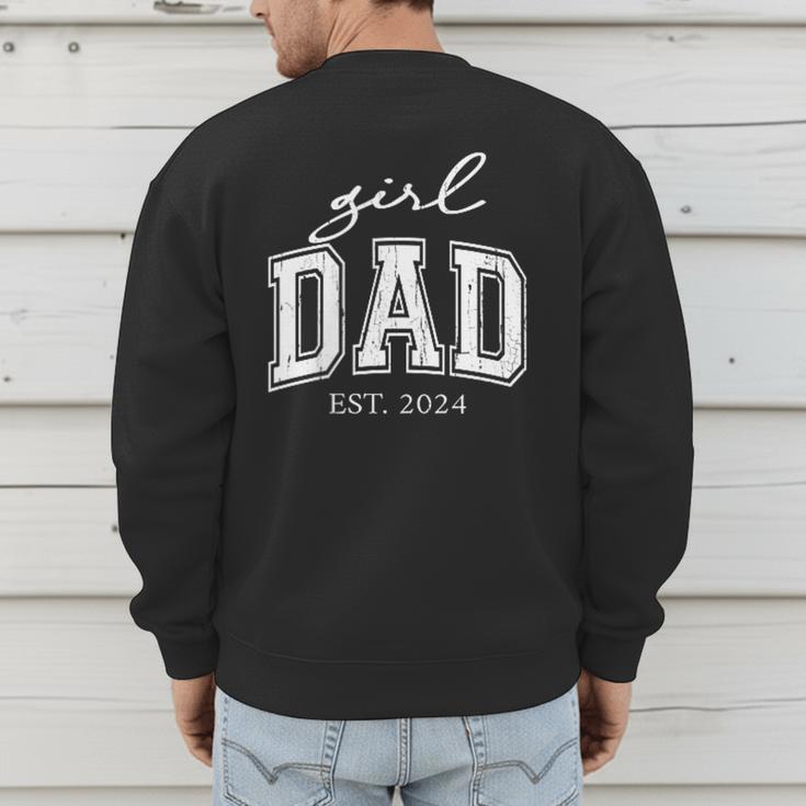 Girl Dad Est 2024 Dad Of Girls Father's Day Men's Sweatshirt Back Print Girl Dad Est 2024 Dad Of Girls Father's Day Men's Sweatshirt Back Print